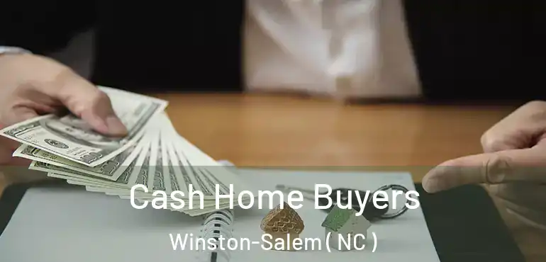  Cash Home Buyers Winston-Salem ( NC )