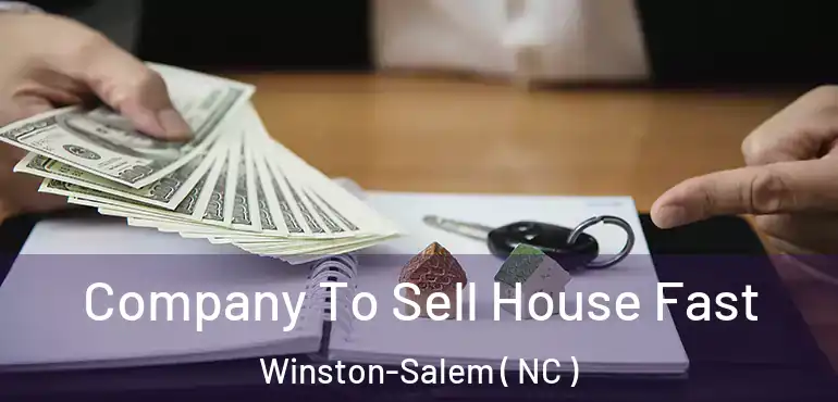 Company To Sell House Fast Winston-Salem ( NC )