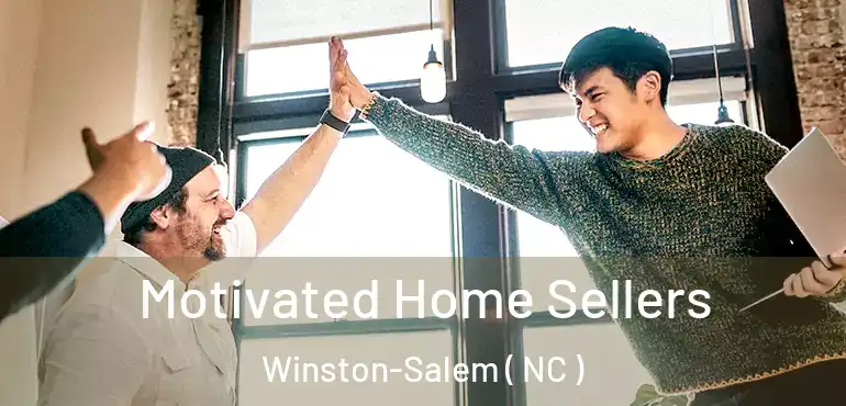  Motivated Home Sellers Winston-Salem ( NC )