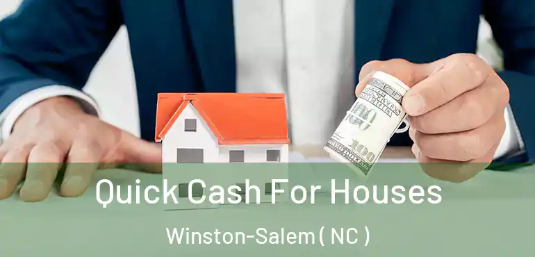  Quick Cash For Houses Winston-Salem ( NC )