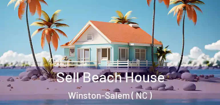 Sell Beach House Winston-Salem ( NC )