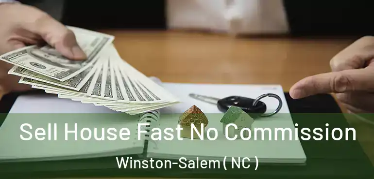  Sell House Fast No Commission Winston-Salem ( NC )
