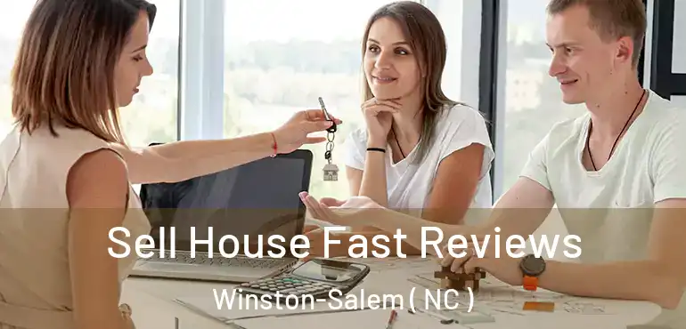  Sell House Fast Reviews Winston-Salem ( NC )
