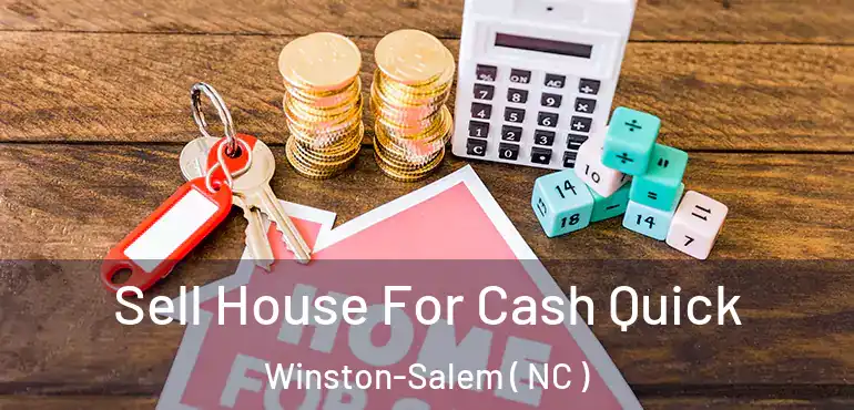  Sell House For Cash Quick Winston-Salem ( NC )