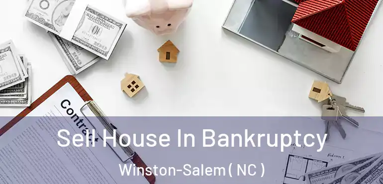  Sell House In Bankruptcy Winston-Salem ( NC )