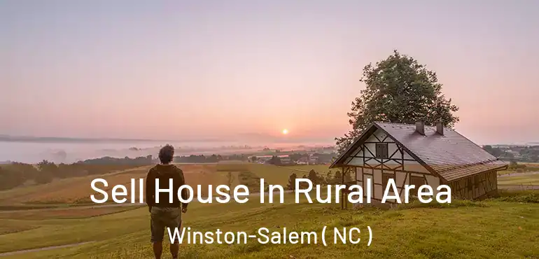  Sell House In Rural Area Winston-Salem ( NC )