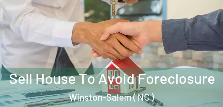  Sell House To Avoid Foreclosure Winston-Salem ( NC )