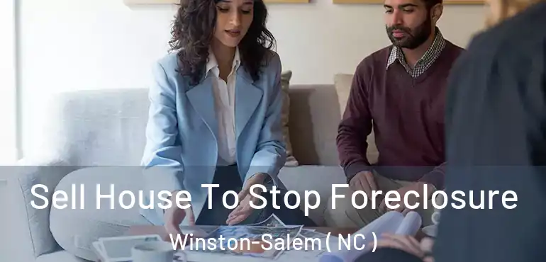 Sell House To Stop Foreclosure Winston-Salem ( NC )