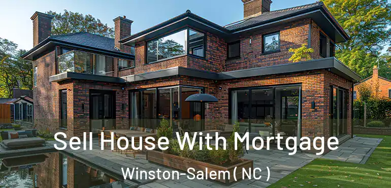  Sell House With Mortgage Winston-Salem ( NC )