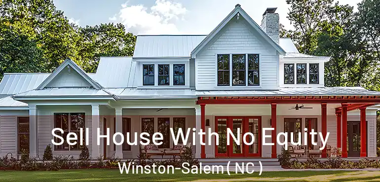  Sell House With No Equity Winston-Salem ( NC )