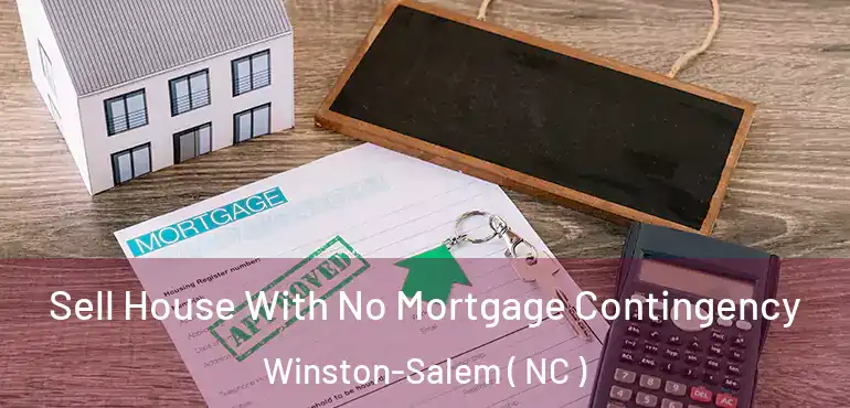  Sell House With No Mortgage Contingency Winston-Salem ( NC )