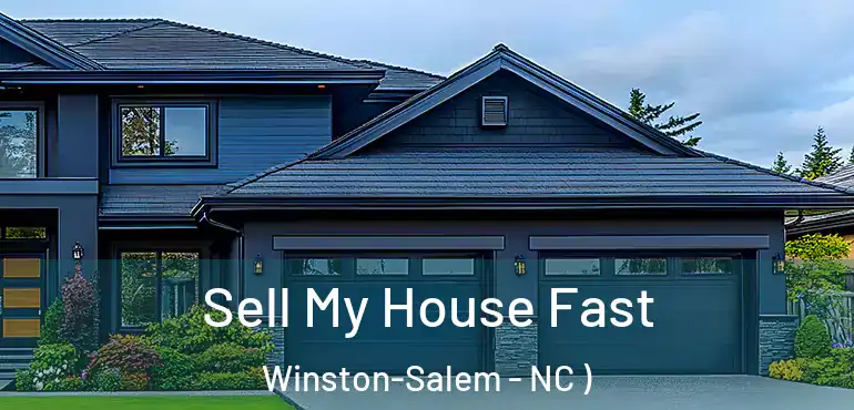  Sell My House Fast Winston-Salem - NC )
