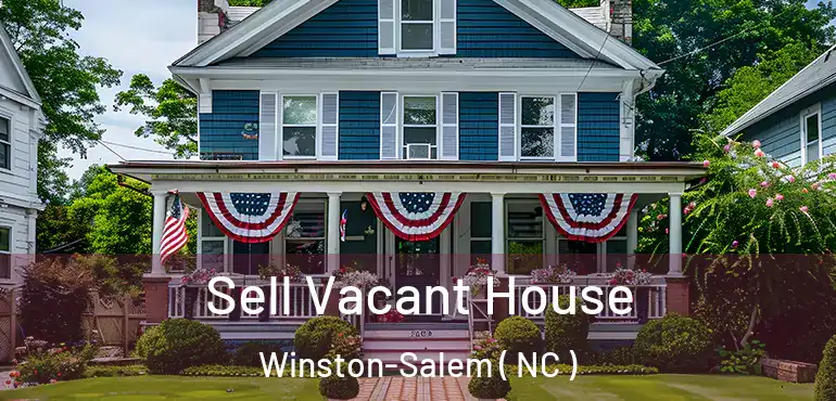  Sell Vacant House Winston-Salem ( NC )