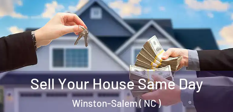  Sell Your House Same Day Winston-Salem ( NC )