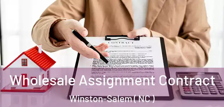  Wholesale Assignment Contract Winston-Salem ( NC )