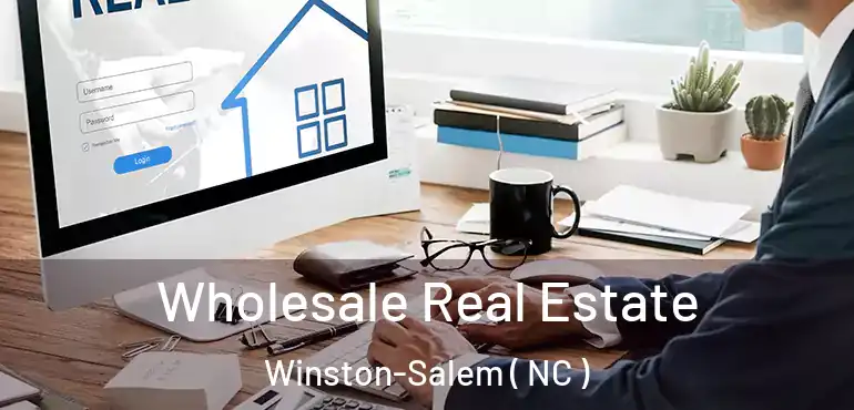  Wholesale Real Estate Winston-Salem ( NC )