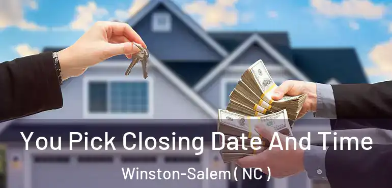  You Pick Closing Date And Time Winston-Salem ( NC )